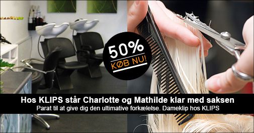 Sådan forkæler du dig selv og dit hår - velkommen hos KLIPS (max 1 klip pr. person)